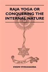 Book cover of Raja Yoga or Conquering the Internal Nature by Unknown