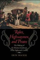 Book cover of Rakes, Highwaymen, and Pirates by Erin Mackie