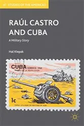 Book cover of Raúl Castro and Cuba by H. Klepak