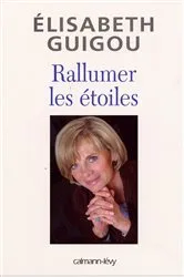 Book cover of Rallumer les étoiles by Elisabeth Guigou