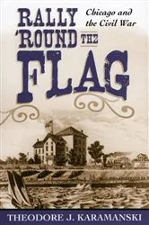 Book cover of Rally 'Round the Flag by Theodore J. Karamanski