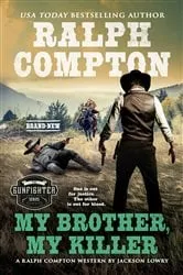 Book cover of Ralph Compton My Brother, My Killer by Jackson Lowry