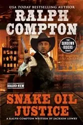 Book cover of Ralph Compton Snake Oil Justice by Jackson Lowry