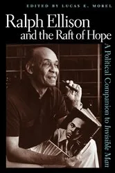 Book cover of Ralph Ellison and the Raft of Hope by Lucas E. Morel