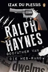 Book cover of Ralph Haynes – Godfather van die Wes-Rand by Izak du Plessis