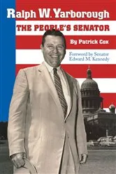 Book cover of Ralph W. Yarborough, the People's Senator by Patrick L. Cox