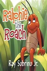 Book cover of Ralphie the Roach by Raymond Sobrino Jr.