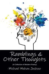 Book cover of Ramblings & Other Thoughts - A Collection of Modern Poetry by Michael Mohan Joshua