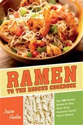 Book cover of Ramen to the Rescue Cookbook by Jessica Harlan