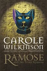 Book cover of Ramose and the Tomb Robbers by Carole Wilkinson