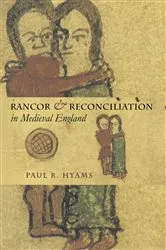 Book cover of Rancor and Reconciliation in Medieval England by Paul R. Hyams