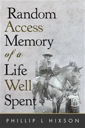 Book cover of Random Access Memories of a Life Well Spent by Unknown