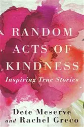 Book cover of Random Acts of Kindness by Dete A Meserve