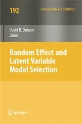 Book cover of Random Effect and Latent Variable Model Selection by David Dunson