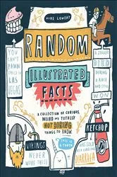Book cover of Random Illustrated Facts by Mike Lowery