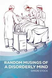Book cover of Random Musings of a Disorderly Mind by Simon Stock