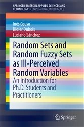 Book cover of Random Sets and Random Fuzzy Sets as Ill-Perceived Random Variables by Inés Couso