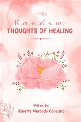 Book cover of Random Thoughts of Healing by Janette Mercado Gonzalvo