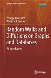 Book cover of Random Walks and Diffusions on Graphs and Databases by Philipp Blanchard