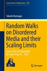 Book cover of Random Walks on Disordered Media and their Scaling Limits by Takashi Kumagai
