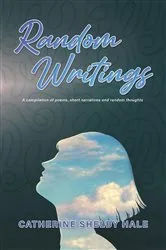 Book cover of Random Writings by Catherine Shelby Hale
