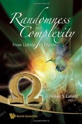 Book cover of Randomness And Complexity, From Leibniz To Chaitin by Cristian S Calude