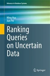Book cover of Ranking Queries on Uncertain Data by Ming Hua