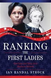 Book cover of Ranking the First Ladies by Ian Randal Strock