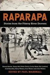 Book cover of Raparapa: Stories from the Fitzroy River Drovers (3rd ed.) by John Watson