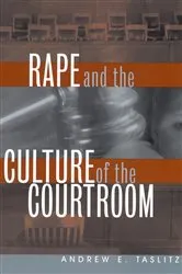 Book cover of Rape and the Culture of the Courtroom by Andrew E. Taslitz