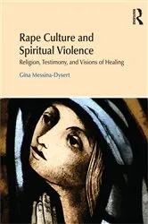 Book cover of Rape Culture and Spiritual Violence by Gina Messina-Dysert