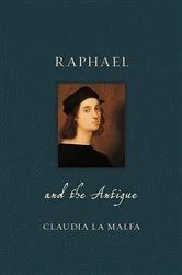 Book cover of Raphael and the Antique by Claudia La Malfa