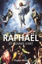 Book cover of Raphaël et œuvres d'art by Eugène Müntz