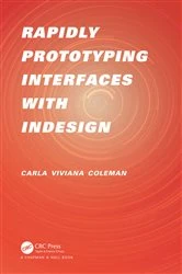 Book cover of Rapidly Prototyping Interfaces with InDesign by Carla Viviana Coleman