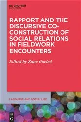 Book cover of Rapport and the Discursive Co-Construction of Social Relations in Fieldwork Encounters by Zane Goebel