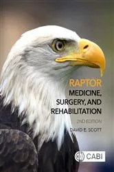 Book cover of Raptor Medicine, Surgery, and Rehabilitation (2nd ed.) by David Scott