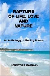 Book cover of Rapture of Life Love and Nature by Damally, Kenneth, R