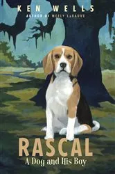Book cover of Rascal: A Dog and His Boy by Ken Wells