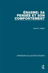 Book cover of Érasme: Sa pensée et son comportement by Léon–E. Halkin
