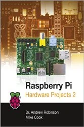 Book cover of Raspberry Pi Hardware Projects 2 by Andrew Robinson