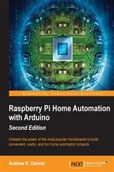 Book cover of Raspberry Pi Home Automation with Arduino (2nd ed.) by Andrew K. Dennis