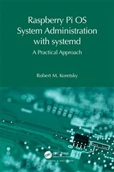 Book cover of Raspberry Pi OS System Administration with systemd by Robert M. Koretsky