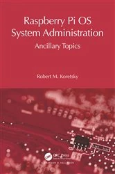 Book cover of Raspberry Pi OS System Administration by Robert M Koretsky