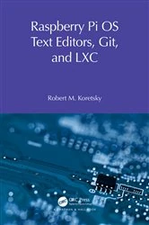 Book cover of Raspberry Pi OS Text Editors, git, and LXC by Robert M Koretsky