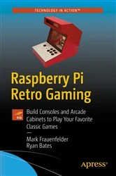 Book cover of Raspberry Pi Retro Gaming by Mark Frauenfelder