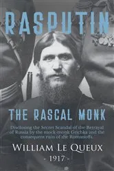 Book cover of Rasputin the Rascal Monk by William Le Queux