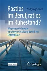 Book cover of Rastlos im Beruf, ratlos im Ruhestand? by Wolfgang Schiele