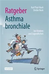 Book cover of Ratgeber Asthma bronchiale bei Kindern und Jugendlichen (4th ed.) by Karl Paul-Buck