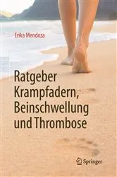 Book cover of Ratgeber Krampfadern, Beinschwellung und Thrombose by Erika Mendoza