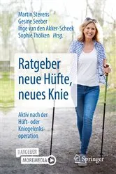 Book cover of Ratgeber neue Hüfte, neues Knie by Martin Stevens
